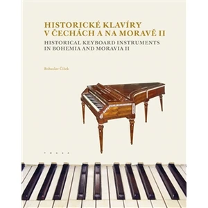 Historické klavíry v Čechách a na Moravě II - Bohuslav Čížek