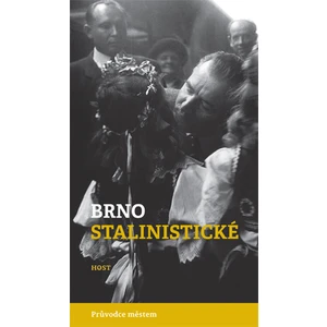 Brno stalinistické - Michal Jupp Konečný, Alexandr Brummer
