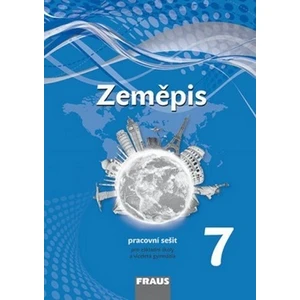 Zeměpis 7 pro ZŠ a víceletá gymnázia - Pracovní sešit (nová generace)