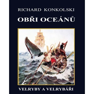 Obři oceánů - Richard Konkolski