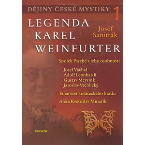 Dějiny české mystiky 1 - Legenda Karel Weinfurter - Josef Sanitrák