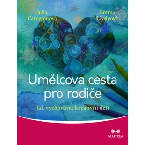 Umělcova cesta pro rodiče - Julia Cameronová, Emma Livelyová