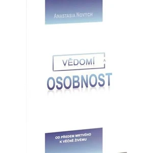 Vědomí a Osobnost - Anastasia Novych