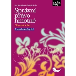 Správní právo hmotné - Obecná část - Eva Horzinková, Zdeněk Fiala