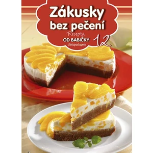 Recepty od babičky 12 Zákusky bez pečení -- s fotopostupem