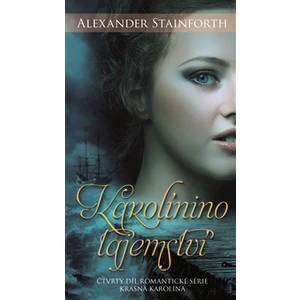 Karolinino tajemství - Alexander Stainforth