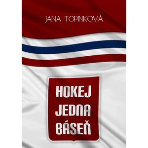 Hokej jedna báseň - Topinková Jana