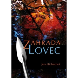 Zahrada - Lovec - Jana Richterová