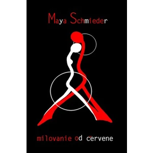 Milovanie od červene - Maya Schmieder