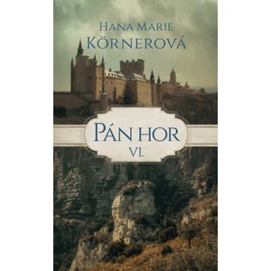 Pán hor VI. - Hana Marie Körnerová
