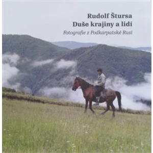 Duše krajiny a lidí -- Fotografie z Podkarpatské Rusi