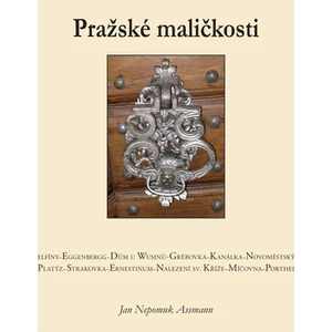 Pražské maličkosti - Assmann Jan Nepomuk