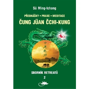 Sborník retreatů 2 - Čung-jüan čchi-kung - Tamara Martynovová, Sü Ming-tchang