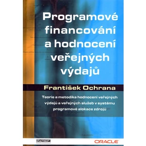 Programové financování a hodnocení veřejných výdajů