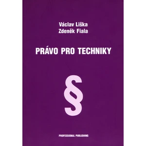 Právo pro techniky - Liška Václav, Fiala Zdeněk