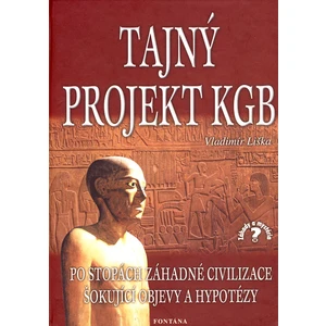 TAJNÝ PROJEKT KGB - PO STOPÁCH ZÁHADNÉ CIVILIZACE