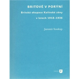 Britové v Porýní -- Britská okupace Kolínské zóny v letech 1918-1926