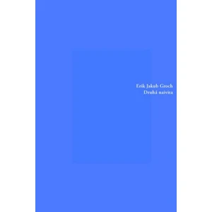 Druhá naivita - Erik Jakub Groch