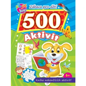 Zábava pro děti 500 aktivit Pejsek -- Kniha nekončících aktivit