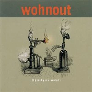 Zlý noty na večeři - Wohnout [CD album]