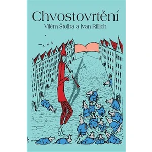 Chvostovrtění - Štolba Vilém, Rillich Ivan