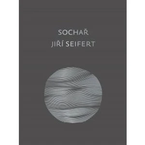 Sochař Jiří Seifert - Hlaváčková Jitka, Kratochvílová Marie