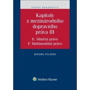 Kapitoly z mezinárodního dopravního práva III. - Bohumil Poláček