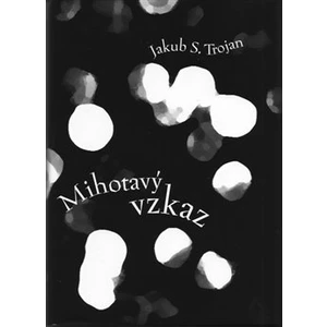 Mihotavý vzkaz - Trojan Jakub S.