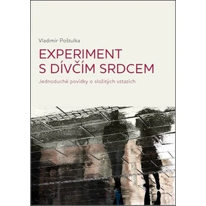 Experiment s dívčím srdcem -- Jednoduché povídky o složitých vztazích
