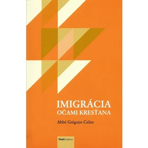 Imigrácia očami kresťana - Celier Abbé Grégoire