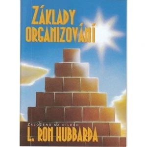 Základy organizování - Hubbard L. Ron