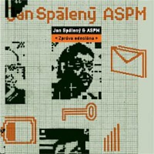 Zpráva odeslána + Best Of - SPALENY JAN,ASPM [CD album]
