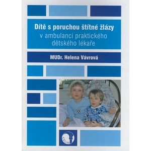 Dítě s poruchou štítné žlázy v ambulanci praktického dětského lékaře