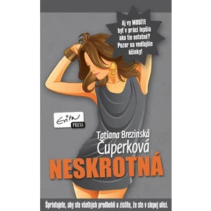 Neskrotná - Čuperková Tatiana Brezinská [E-kniha]