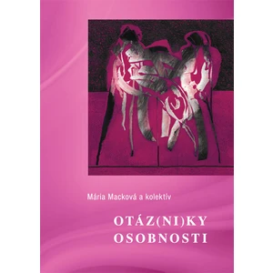 Otázniky osobnosti - Macková Mária