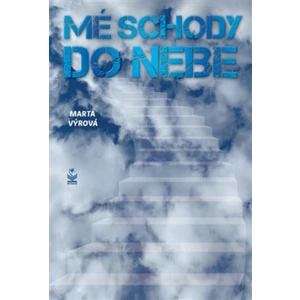Mé schody do nebe - Výrová Marta