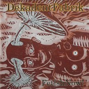 Fetish NOW! - Fabrik Dekadent [CD album]