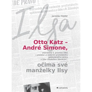 Otto Katz – André Simone očima své manželky Ilsy, Hojdar Jaroslav