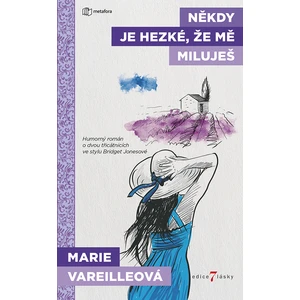 Někdy je hezké, že mě miluješ, Vareilleová Marie