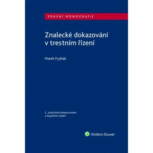 Znalecké dokazování v trestním řízení - Marek Fryšták