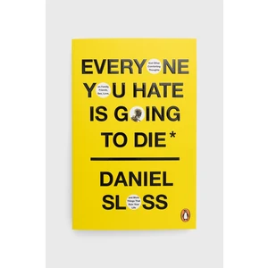 Everyone You Hate is Going to Die - Sloss Daniel