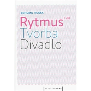 Rytmus, tvorba, divadlo - I. díl - Bohumil Nuska