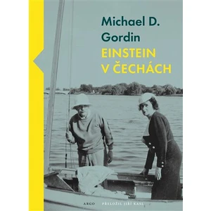 Einstein v Čechách - Michael D. Gordin