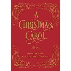 A Christmas Carol & Other Christmas Tales - Dickens Charles