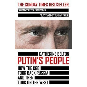 Putin´s People : How the KGB Took Back Russia and Then Took on the West (Defekt) - Catherine Beltonová