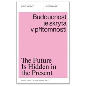 Budoucnost je skryta v přítomnosti - Karolína Jirkalová, Veronika Rollová