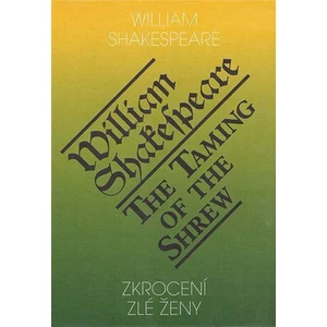 Zkrocení zlé ženy/The Taming of the Shrew - Shakespeare William