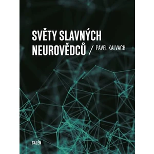 Světy slavných neurovědců - Pavel Kalvach