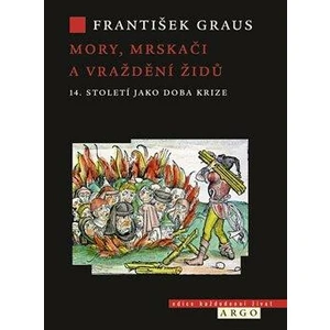 Mor, flagelanti a vraždění Židů - František Graus