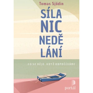 Síla nicnedělání - Tomas, Sjödin